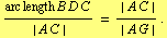(arc length B D C)/(| A C |) = (| A C |)/(| A G |) .