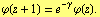 φ(z + 1) = e^(-γ) φ(z) .