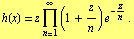 h(x) = z Underoverscript[∏, n = 1, arg3] (1 + z/n) e^(-z/n) .