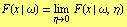 F(x | ω) = Underscript[lim, η -> 0] F(x | ω, η)