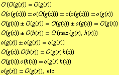 O (O(g(x)) = O(g(x)) br / O(o(g(x))) = o(O(g(x))) = o(o(g(x))) = o(g(x)) br / O(g(x)) &plu ... ) . O(h(x)) = O(g(x) h(x)) br / O(g(x)) . o(h(x)) = o(g(x) h(x)) br / o(g(x)) = O(g(x)), etc .