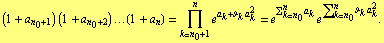 (1 + a _ (n _ 0 + 1)) (1 + a _ (n _ 0 + 2)) ...(1 + a _ n) = Underoverscript[∏, k = n _  ... #8721;, k = n _ 0, arg3] a _ k) e^(Underoverscript[∑, k = n _ 0, arg3] ϑ _ k a _ k^2) .