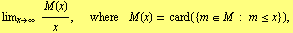 lim _ (x -> ∞) M(x)/x,  where  M(x) = card ( {m ∈ M :  m <= x} ),