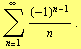Underoverscript[∑, n = 1, arg3] (-1)^(n - 1)/n .