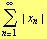 Underoverscript[∑, n = 1, arg3] | x _ n |