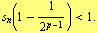 s _ n(1 - 1/2^(p - 1)) < 1.