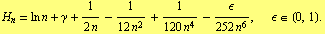 H _ n = ln n + γ + 1/(2 n) - 1/(12 n^2) + 1/(120 n^4) - ϵ/(252 n^6),  ϵ ∈ (0, 1) .