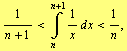 1/(n + 1) < Underoverscript[∫, n, arg3] 1/x d x < 1/n,