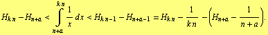 H _ (k n) - H _ (n + a) < Underoverscript[∫, n + a, arg3] 1/x d x < H _ (k n - 1) - H _ (n + a - 1) = H _ (k n) - 1/(k n) - (H _ (n + a) - 1/(n + a)) .
