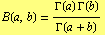 B(a, b) = (Γ(a) Γ(b))/Γ(a + b)