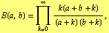 B(a, b) = Underoverscript[∏, k = 0, arg3] k(a + b + k)/((a + k) (b + k)),