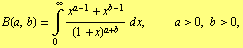 B(a, b) = Underoverscript[∫, 0, arg3] (x^(a - 1) + x^(b - 1))/(1 + x)^(a + b) d x,  a > 0, b > 0,