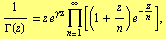 1/Γ(z) = z e^γz Underoverscript[∏, n = 1, arg3] [(1 + z/n) e^(-z/n)] ,