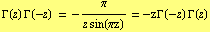 Γ(z) Γ(-z) = -π/(z sin(πz)) = -zΓ(-z) Γ(z)