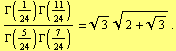 (Γ(1/24) Γ(11/24))/(Γ(5/24) Γ(7/24)) = 3^(1/2) (2 + 3^(1/2))^(1/2) .