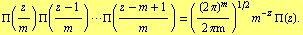 Π(z/m) Π((z - 1)/m) ···Π((z - m + 1)/m) = ((2 π)^m/(2 πm))^(1/2) m^(-z) Π(z) .