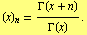 (x) _ n = Γ(x + n)/Γ(x) .