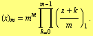 (x) _ m = m^m Underoverscript[∏, k = 0, arg3] ((z + k)/m) _ 1 .
