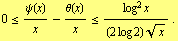 0 <= ψ(x)/x - θ(x)/x <= (log^2 x)/((2 log 2) x^(1/2)) .