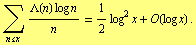 Underoverscript[∑, n <= x, arg3] (Λ(n) log n)/n = 1/2 log^2 x + O(log x) .
