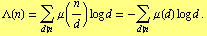 Λ(n) = Underoverscript[∑, d | n, arg3] μ(n/d) log d = -Underoverscript[∑, d | n, arg3] μ(d) log d .