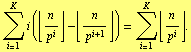 Underoverscript[∑, i = 1, arg3] i ( ⌊ n/p^i ⌋ - ⌊ n/p^(i + 1) ⌋ ) = Underoverscript[∑, i = 1, arg3] ⌊ n/p^i ⌋ .