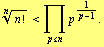 n !^(1/n) < Underscript[∏, p <= n] p^1/(p - 1) .