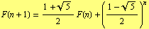 F(n + 1) = (1 + 5^(1/2))/2 F(n) + ((1 - 5^(1/2))/2)^n