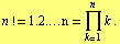 n != 1.2 . ...n = Underoverscript[∏, k = 1, arg3] k .