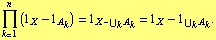 Underoverscript[∏, k = 1, arg3] (1 _ X - 1 _ A _ k) = 1 _ (X - Underscript[∪, k] A _ k) = 1 _ X - 1 _ (Underscript[∪, k] A _ k) .