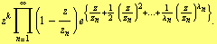 z^k Underoverscript[∏, n = 1, arg3] (1 - z/z _ n) e^{z/z _ n + 1/2 (z/z _ n)^2 + ... + 1/λ _ n (z/z _ n)^λ _ n} .