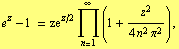 e^z - 1 = ze^(z/2) Underoverscript[∏, n = 1, arg3] (1 + z^2/(4 n^2 π^2)) ,