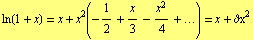 ln(1 + x) = x + x^2(-1/2 + x/3 - x^2/4 + ...) = x + ϑx^2