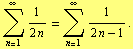 Underoverscript[∑, n = 1, arg3] 1/(2 n) = Underoverscript[∑, n = 1, arg3] 1/(2 n - 1) .