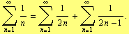 Underoverscript[∑, n = 1, arg3] 1/n = Underoverscript[∑, n = 1, arg3] 1/(2 n) + Underoverscript[∑, n = 1, arg3] 1/(2 n - 1) .