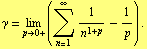 γ = Underscript[lim, p -> 0 +] (Underoverscript[∑, n = 1, arg3] 1/n^(1 + p) - 1/p) .