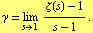 γ = Underscript[lim, s -> 1] (ζ(s) - 1)/(s - 1) .
