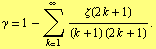 γ = 1 - Underoverscript[∑, k = 1, arg3] ζ(2 k + 1)/((k + 1) (2 k + 1)) .