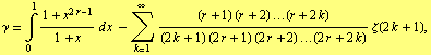 γ = Underoverscript[∫, 0, arg3] (1 + x^(2 r - 1))/(1 + x) d x - Underoverscript[&# ... g3] ((r + 1) (r + 2) ...(r + 2 k))/((2 k + 1) (2 r + 1) (2 r + 2) ...(2 r + 2 k)) ζ(2 k + 1),