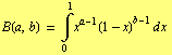 B(a, b) = Underoverscript[∫, 0, arg3] x^(a - 1)(1 - x)^(b - 1) d x 
