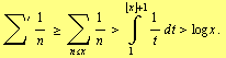 ∑^' 1/n >= Underoverscript[∑, n <= x, arg3] 1/n > Underoverscript[∫, 1, arg3] 1/t d t > log x . 