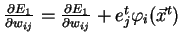 $\frac{\partial E_1}{\partial w_{ij}} = \frac{\partial E_1}{\partial w_{ij}} + e_j^t \varphi_i(\vec{x}^t)$