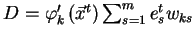 $D = \varphi_k'\left(\vec{x}^t\right)\sum_{s=1}^m e_s^{t}w_{ks}$