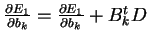 $\frac{\partial E_1}{\partial b_k}=\frac{\partial E_1}{\partial b_k}+B_k^t D $