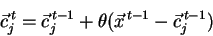 \begin{displaymath}
\vec{c}_{j}^{\,t} = \vec{c}_{j}^{\,t-1} + \theta(\vec{x}^{\,t-1} - \vec{c}_j^{\,t-1})
\end{displaymath}