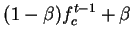 $\displaystyle (1-\beta)f_c^{t-1} + \beta$