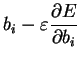 $\displaystyle b_i - \varepsilon \frac{\partial E}{\partial b_i}$