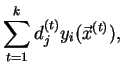 $\displaystyle \sum_{t=1}^{k}d_j^{(t)}y_{i}(\vec{x}^{(t)}),$