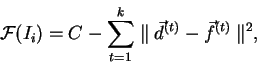 \begin{displaymath}
\mathcal{F}(I_i) = C - \sum_{t=1}^k \parallel \vec{d}^{(t)} -
\vec{f}^{(t)}\parallel^{2},
\end{displaymath}