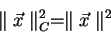 \begin{displaymath}
\parallel\vec{x}\parallel ^{2}_{C} = \parallel\vec{x}\parallel ^2
\end{displaymath}